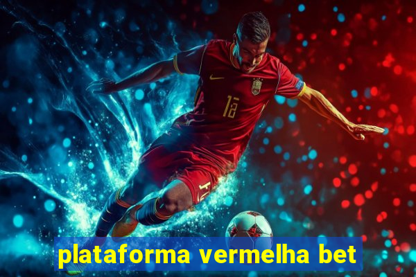 plataforma vermelha bet